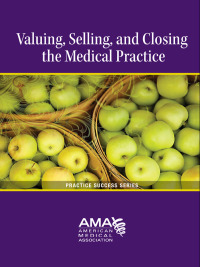 Cover image: Selling, Closing, and Valuing the Medical Practice 9781603596077