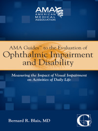 Cover image: AMA Guides to the Evaluation of Ophthalmic Impairment and Disability 9781603591034