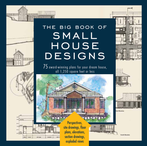 Big Book of Small House Designs: 75 Award-Winning Plans for Your Dream House, 1,250 Square Feet or Less - FULL INSTANT DOWNLOAD | PDF DOCX EPUB