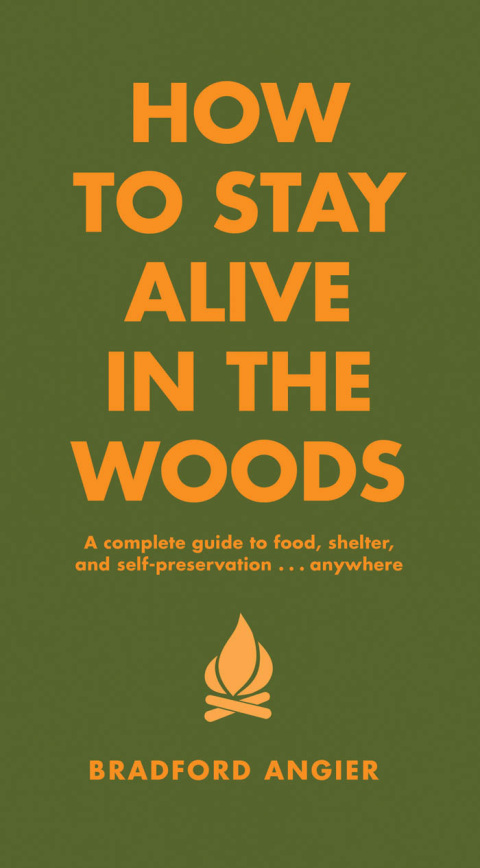 How to Stay Alive in the Woods : A Complete Guide to Food, Shelter and Self-Preservation Anywhere - FULL INSTANT DOWNLOAD | PDF DOCX EPUB