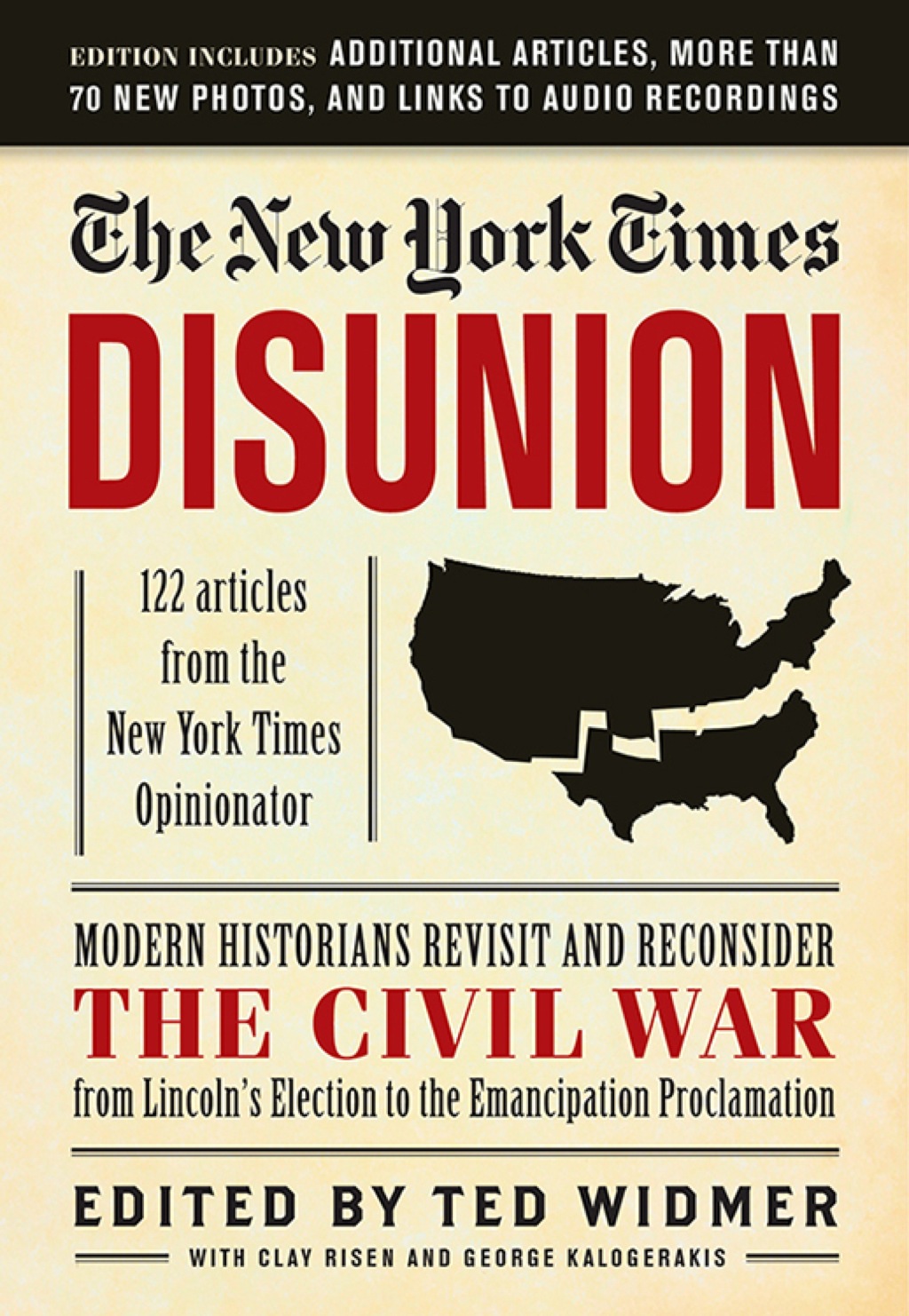New York Times: Disunion Modern Historians Revisit and Reconsider the Civil War from Lincoln’s Election to the Emancipation Proclamation