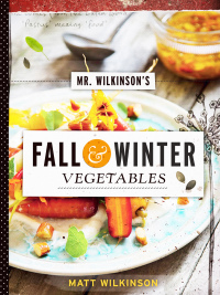 Cover image: Mr. Wilkinson's Fall and Winter Vegetables 9781603763561