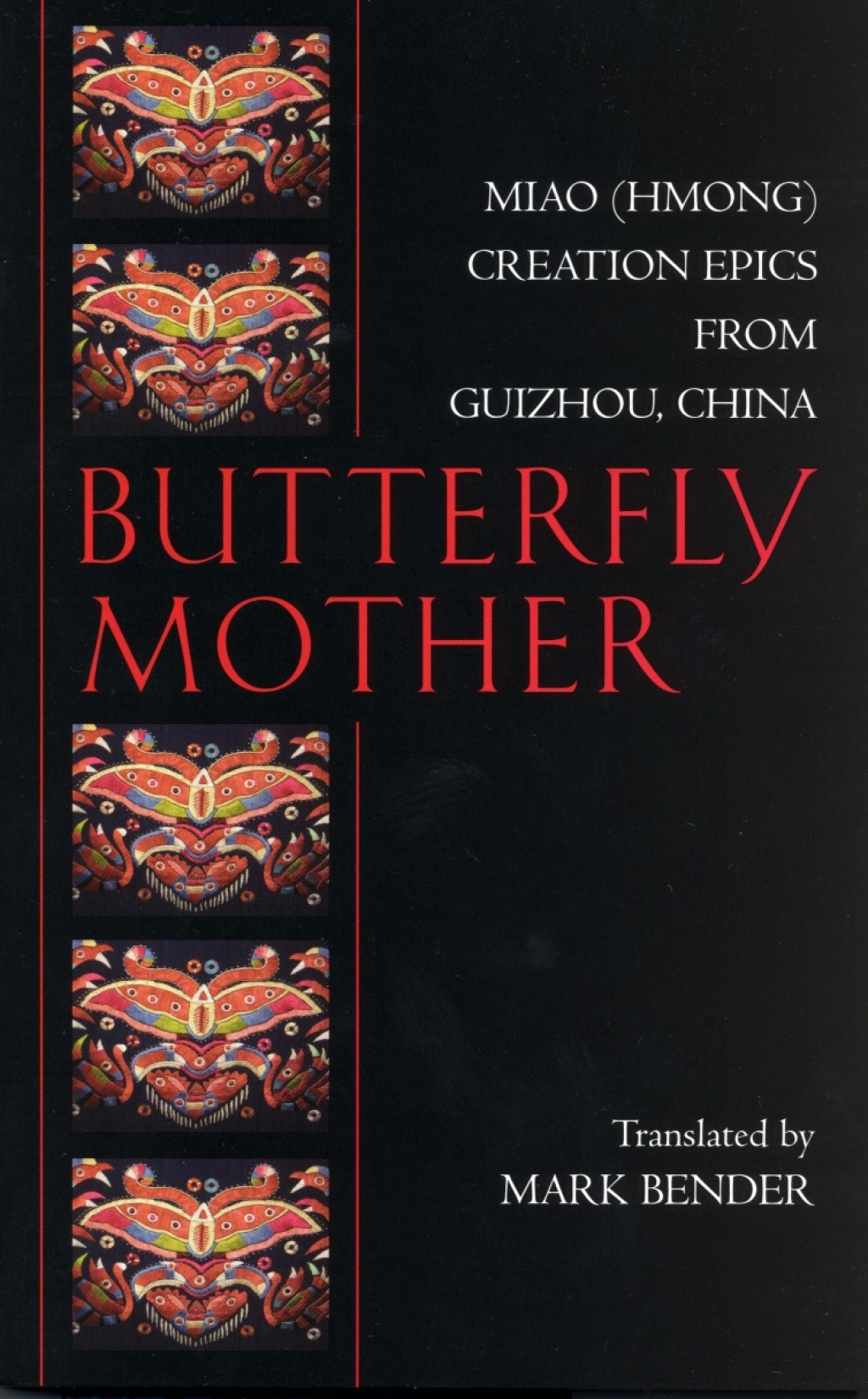 Butterfly Mother Miao (Hmong) Creation Epics from Guizhou, China 1st Edition