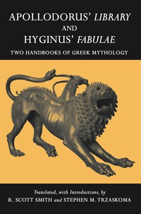 Cover image: Apollodorus' Library and Hyginus' Fabulae: Two Handbooks of Greek Mythology 9780872208209