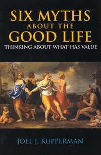 Imagen de portada: Six Myths about the Good Life 9780872207820
