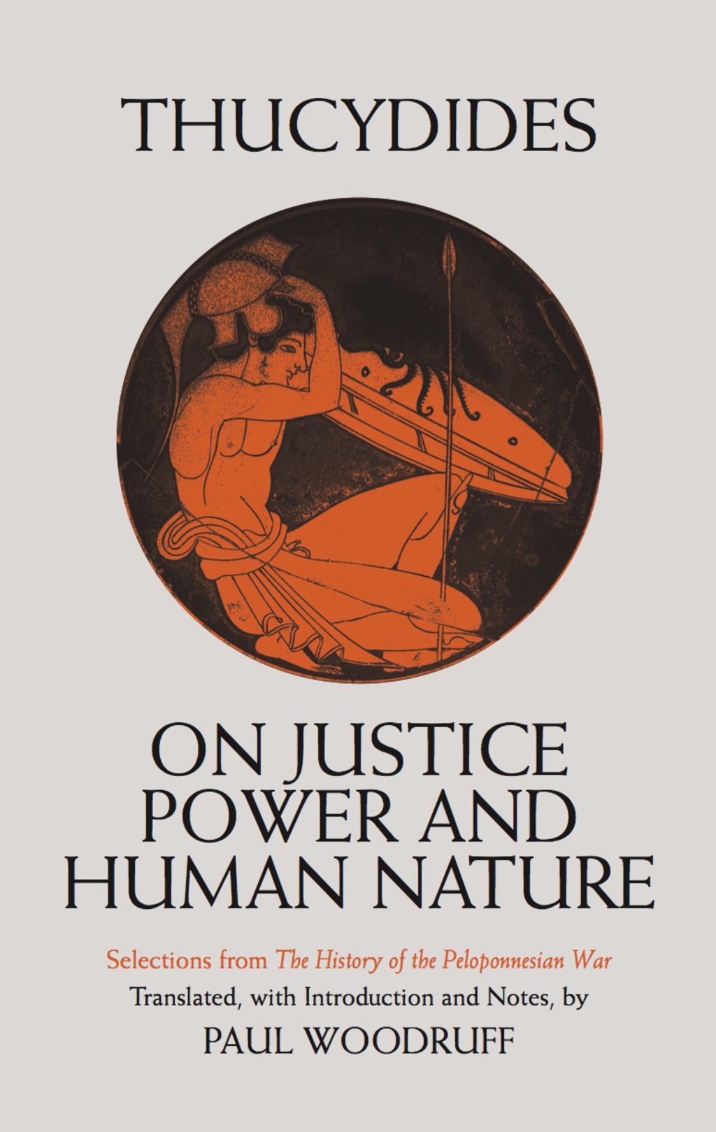 On Justice, Power, and Human Nature Selections from The History of the Peloponnesian War 1st Edition