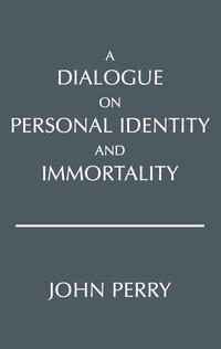 صورة الغلاف: A Dialogue on Personal Identity and Immortality 9780915144532