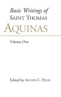 Cover image: Basic Writings of St. Thomas Aquinas: (Volume 1) 9780872203808