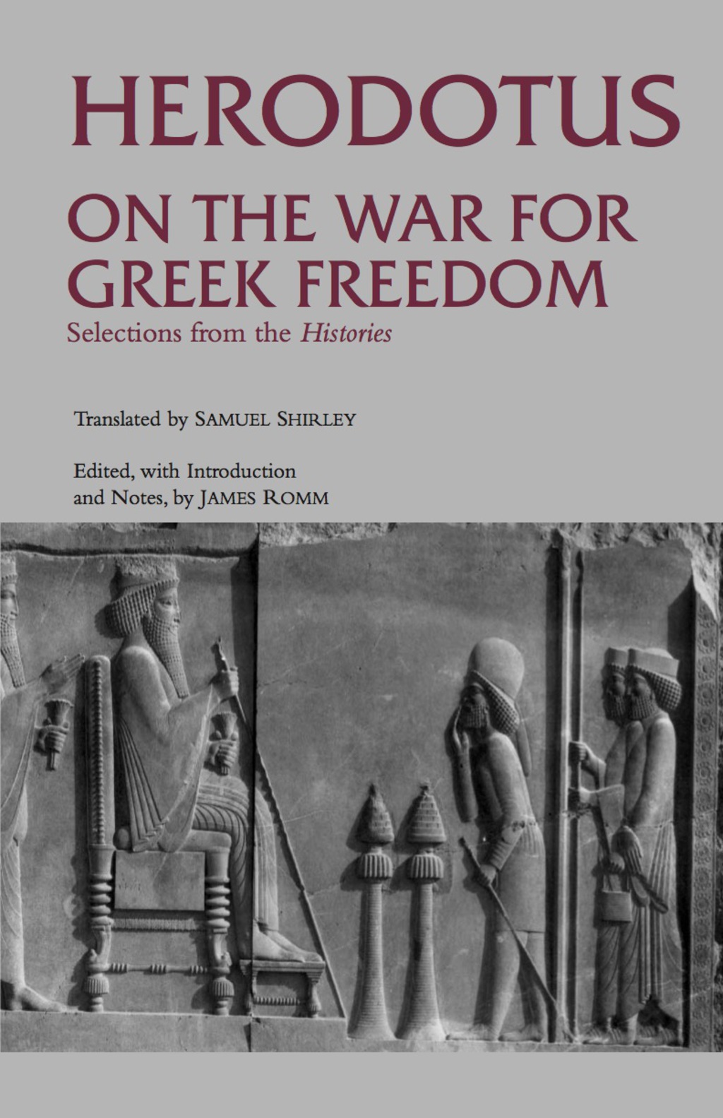 On the War for Greek Freedom Selections from The Histories 1st Edition