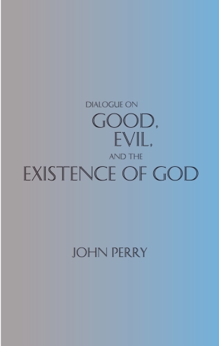 Cover image: Dialogue on Good, Evil, and the Existence of God 9780872204607