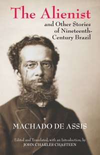 Titelbild: The Alienist and Other Stories of Nineteenth-Century Brazil 1st edition 9781603848527