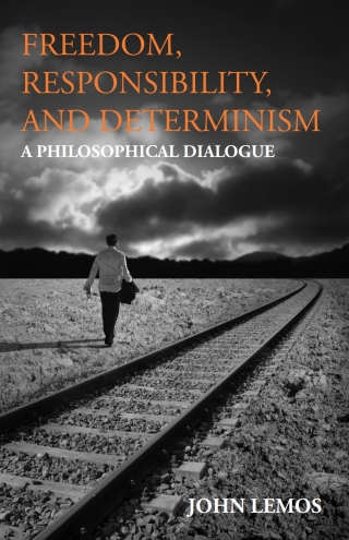 Imagen de portada: Freedom, Responsibility, and Determinism 9781603849302
