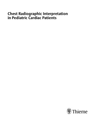 Immagine di copertina: Chest Radiographic Interpretation in Pediatric Cardiac Patients 1st edition 9781604060362