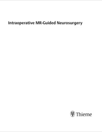 Cover image: Intraoperative MRI-Guided Neurosurgery 1st edition 9781604063059