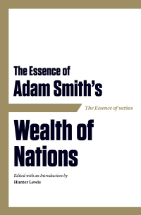 Omslagafbeelding: The Essence of Adam Smith's Wealth of Nations 9781604190410