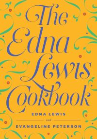 صورة الغلاف: The Edna Lewis Cookbook 9781604191066