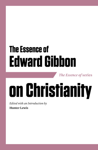 Titelbild: The Essence of Edward Gibbon on Christianity 9781604191127