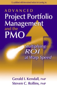 Imagen de portada: Advanced Project Portfolio Management and the PMO: Multiplying ROI at Warp Speed 1st edition 9781932159028