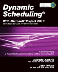 Titelbild: Dynamic Scheduling with Microsoft Project 2010: The Book By and For Professionals 1st edition 9781604270617