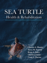 表紙画像: Sea Turtle Health and Rehabilitation 1st edition 9781604270990