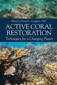 Cover image: Active Coral Restoration 1st edition 9781604271430