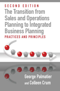 Imagen de portada: The Transition from Sales and Operations Planning to Integrated Business Planning, Second Edition 2nd edition 9781604271911