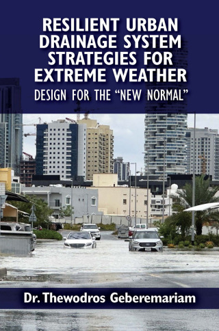 Cover image: Resilient Urban Drainage System Strategies for Extreme Weather 1st edition 9781604272048