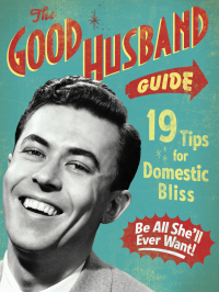 Cover image: The Good Husband Guide 9781604330397