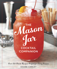 Cover image: The Mason Jar Cocktail Companion 9781604335668