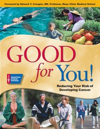 Cover image: Good for You!: Reducing Your Risk of Developing Cancer 1st edition 9780944235386
