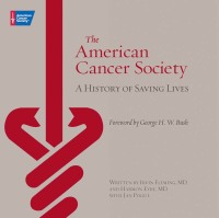 Cover image: The American Cancer Society: A History of Saving Lives 1st edition 9780944235911