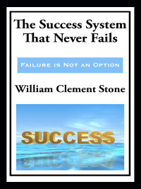 Cover image: The Success System That Never Fails  (with linked TOC) 9781604599312