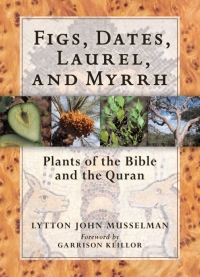 Cover image: Figs, Dates, Laurel, and Myrrh 9780881928556
