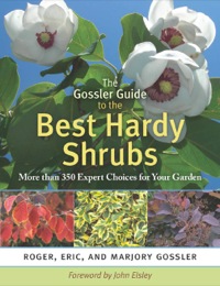 Cover image: The Gossler Guide to the Best Hardy Shrubs: More than 350 Expert Choices for Your Garden 9780881929089