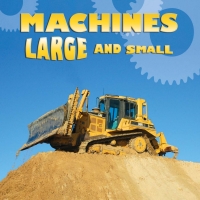 表紙画像: Machines Large and Small 9781595159533