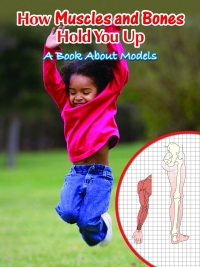 Cover image: How Muscles and Bones Hold You Up 9781606949221
