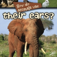表紙画像: How Do Animals Use... Their Ears? 9781604727357