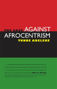 Omslagafbeelding: The Case against Afrocentrism 9781604732931