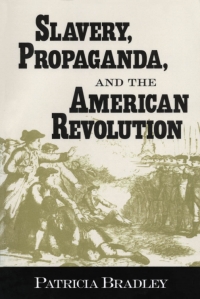 Omslagafbeelding: Slavery, Propaganda, and the American Revolution 9781578060528