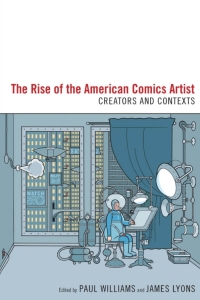 Imagen de portada: The Rise of the American Comics Artist 9781604737912