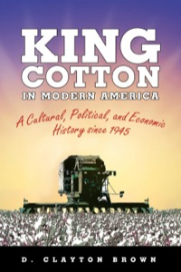 Cover image: King Cotton in Modern America 9781617038358