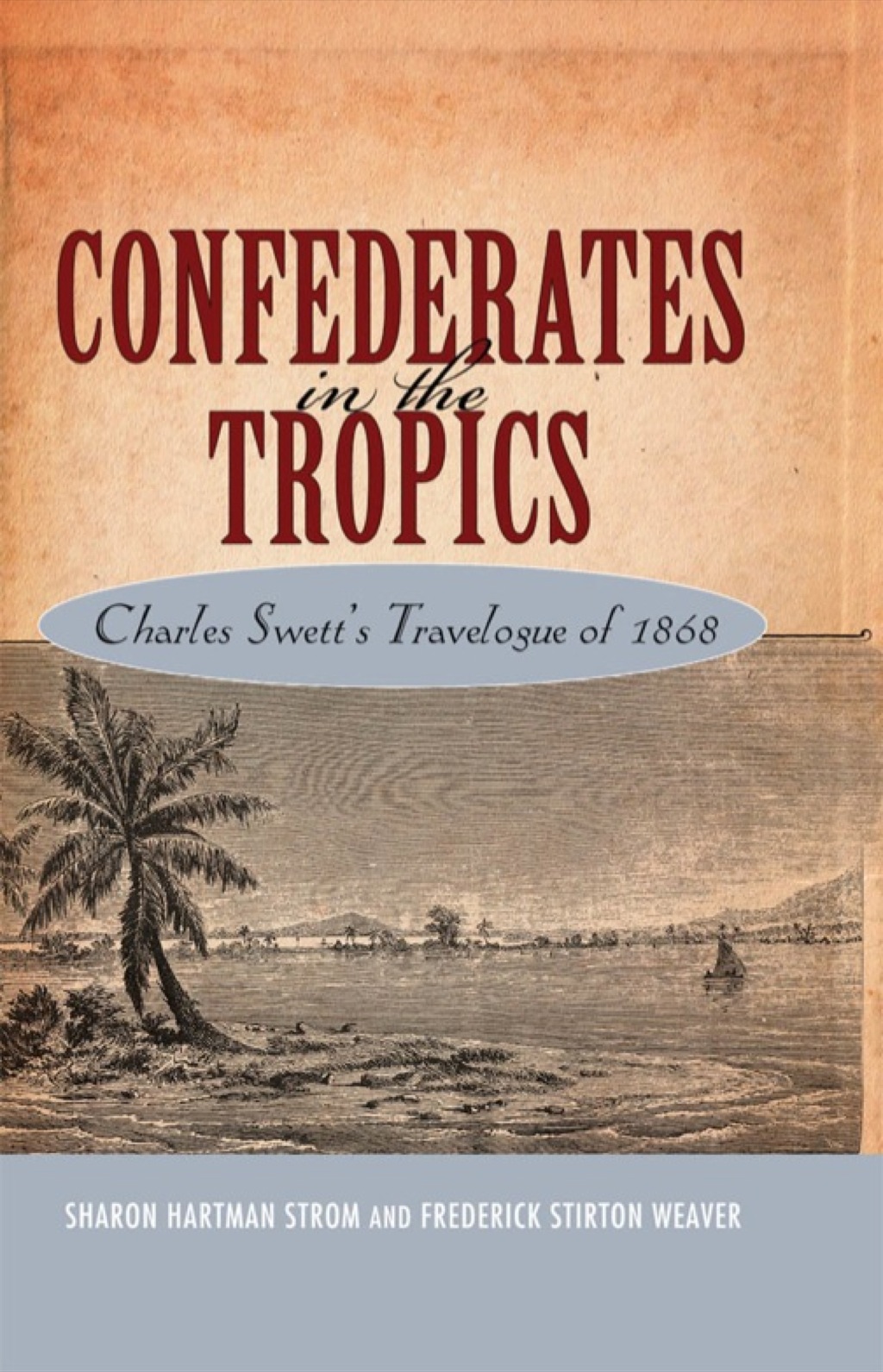 Confederates in the Tropics Charles Swett’s Travelogue