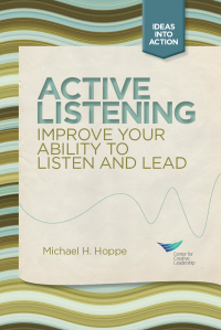 Imagen de portada: Active Listening: Improve Your Ability to Listen and Lead, First Edition 1st edition 9781882197941