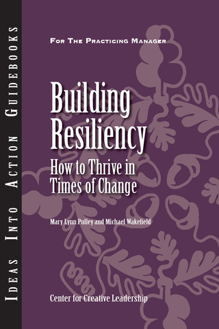 Cover image: Building Resiliency: How to Thrive in Times of Change 9781882197675
