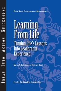 Cover image: Learning From Life: Turning Life's Lessons Into Leadership Experience 9781882197606