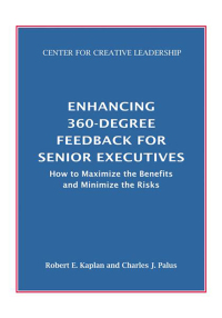 Imagen de portada: Enhancing 360-Degree Feedback for Senior Executives:  How to Maximize the Benefits and Minimize the Risks 9781604918540