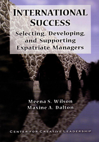 Cover image: International Success: Selecting, Developing, and Supporting Expatriate Managers 9781604918564