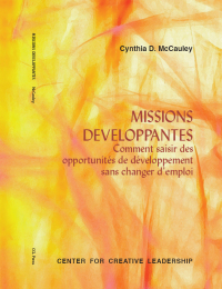 Cover image: Developmental Assignments: Creating Learning Experiences Without Changing Jobs (French) 9781604910452