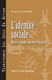صورة الغلاف: Social Identity: Knowing Yourself, Leading Others (French) 9781604911305