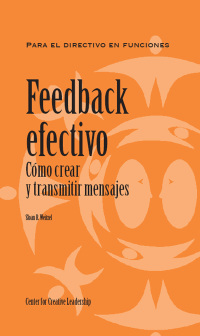 Imagen de portada: Feedback That Works: How to Build and Deliver Your Message (Spanish for Spain) 9781604910155
